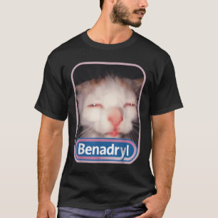 Benadryl Meme Cat Benny Niedlich &amp; Funny T-Shirt