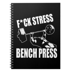 BENCH PRESS, F*CK STRESS - Workout Motivierend Notizblock
