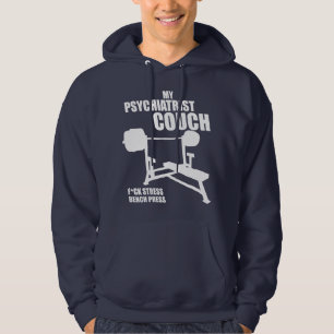 Bench Press - My Psychiatrist Couch - Bodybuilding Hoodie