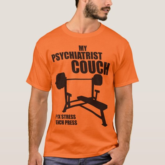 Bench Press - My Psychiatrist Couch - Bodybuilding T-Shirt (Vorderseite)