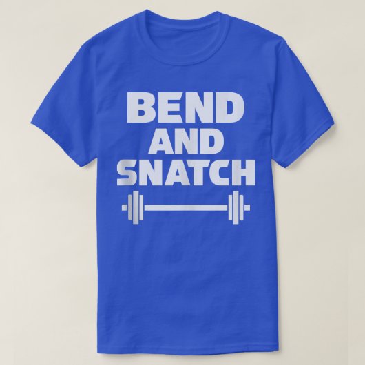 Bend and Snatch Funny Womens Lifting T s Gym T-Shirt (Design vorne)