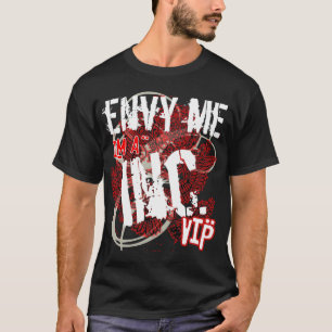 Beneiden Sie mich T-Shirt