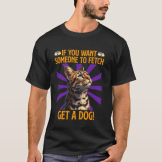 Bengal-Katze WENN DU JEMANDEN WILLST, DER HOLT, HO T-Shirt