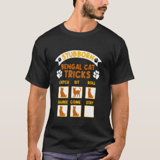 Bengalische Katze STUBBORN BENGALISCHE CAT TRICKS  T-Shirt