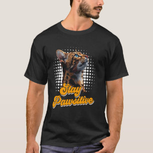 Bengalische Katzenbesitzer BLEIBE PAWSITIVE Funny T-Shirt
