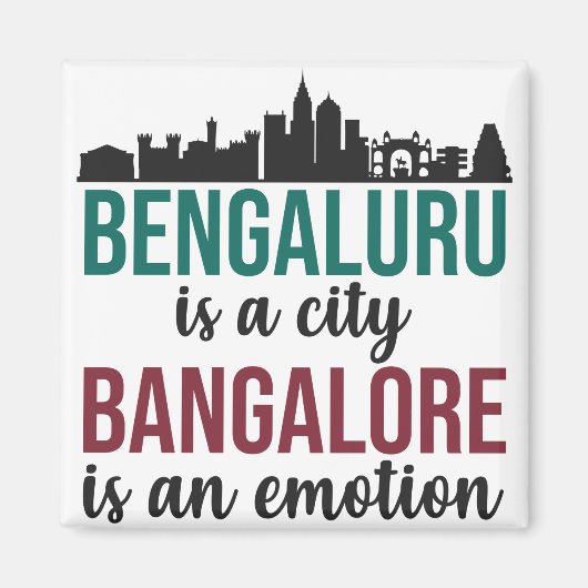 Bengaluru is a city Bangalore is an emotion India Magnet (Vorne)