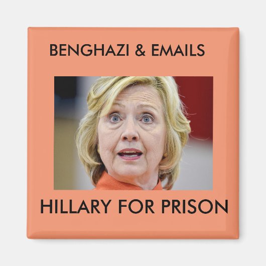 BENGHAZI EMAILS HILLARY FÜR PRISON MAGNET (Vorne)