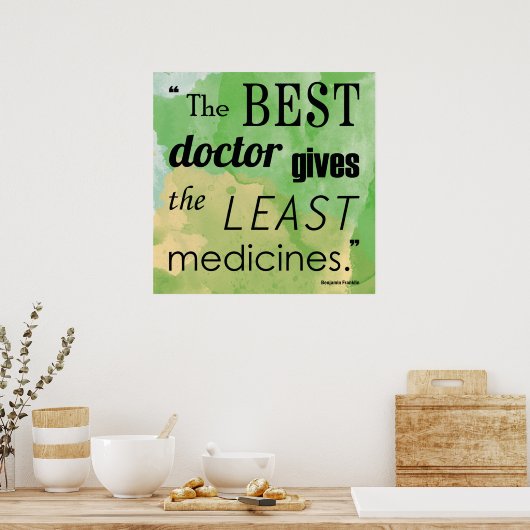 Benjamin Franklin Best Doctor Quote Series Poster (Küche)