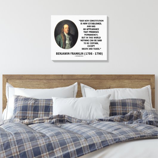 Benjamin Franklin Death Taxes Zitat Leinwanddruck (Insitu (Schlafzimmer))