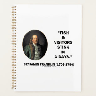 Benjamin Franklin Fish & Visitors Stink in 3 Tagen Planer