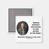 Benjamin Franklin Genius ohne Bildung Zitat Magnet (Vorderseite/Rückseite)