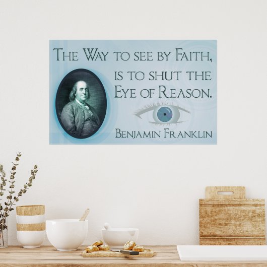 Benjamin Franklin | Glaube und Vernunftposter Poster (Küche)
