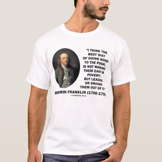 Benjamin Franklin-Handeln gut zum schlechten Zitat T-Shirt (Vorderseite)