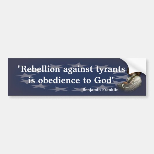 Benjamin Franklin Zitat über Rebellion Autoaufkleber (Vorne)