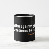 Benjamin Franklin Zitat über Rebellion Tasse (Zentrum)
