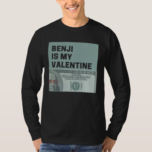 Benjis Money is My Valentine Hundreds Bae T-Shirt (Vorderseite)