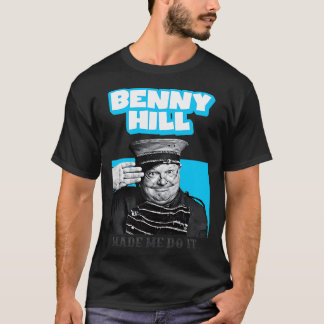 Benny Hill brachte mich dazu, es zu tun T-Shirt