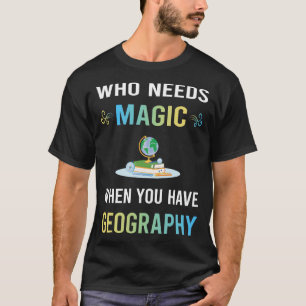 Benötige magische Geografie T-Shirt