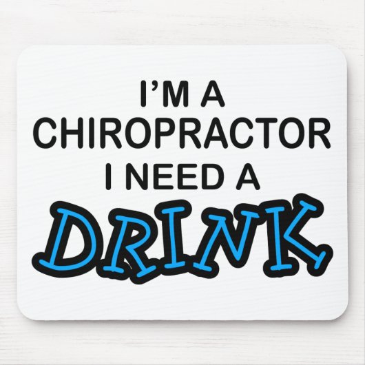 Benötigen Sie ein Getränk - Chiropraktor Mousepad (Vorne)