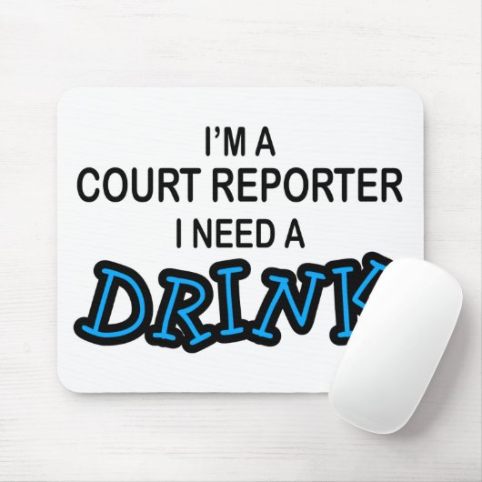 Benötigen Sie ein Getränk - Gerichtsschreiber Mousepad (Mit Mouse)