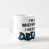 Benötigen Sie ein Getränk - Hebamme Kaffeetasse (Vorderseite Links)