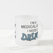 Benötigen Sie ein Getränk - medizinisches Asst Mattglastasse (VorderseiteRechts)