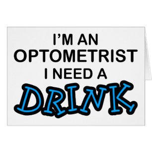 Benötigen Sie ein Getränk - Optometriker