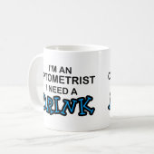 Benötigen Sie ein Getränk - Optometriker Kaffeetasse (Vorderseite Links)