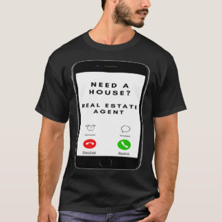 Benötigen Sie ein Haus Verkäufer Agent Handy Image T-Shirt