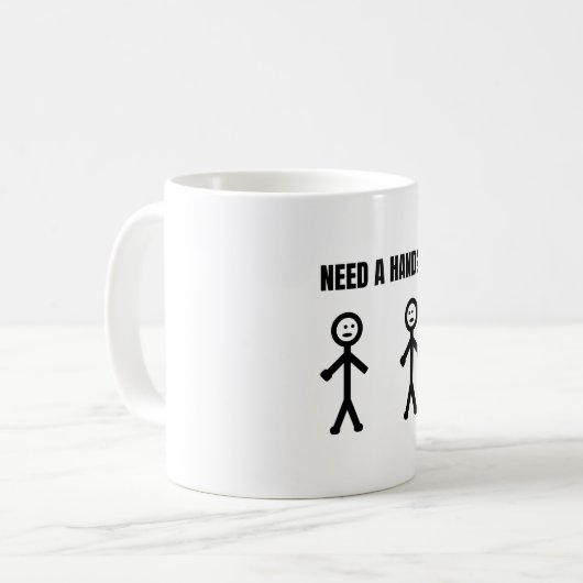 Benötigen Sie eine Hand Stickman Meme Kaffeetasse (Vorderseite Links)