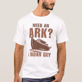 Benötigen Sie einen Ark I Noah Typ T-Shirt (Vorderseite)