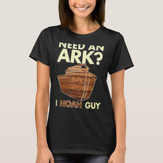 Benötigen Sie einen Ark I Noah Typ T Shirt Christl (Vorderseite)