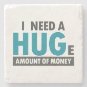 Benötigen Sie einen riesigen lustigen Schlägerpuff Steinuntersetzer (Vorderseite)