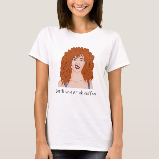 Benötigen Sie Kaffee. Laune. Rothaarmädchen T-Shirt (Vorderseite)