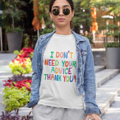 Benötigen Sie keinen Rat Dankeschön T-Shirt unerwü