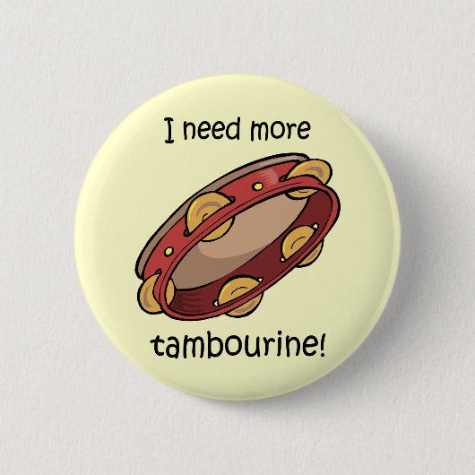benötigen Sie mehr Tambourine Button (Vorderseite)