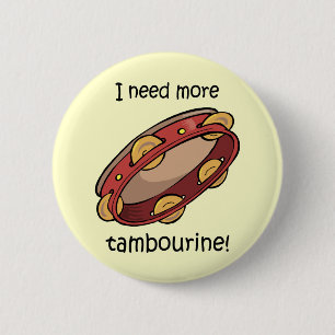 benötigen Sie mehr Tambourine Button