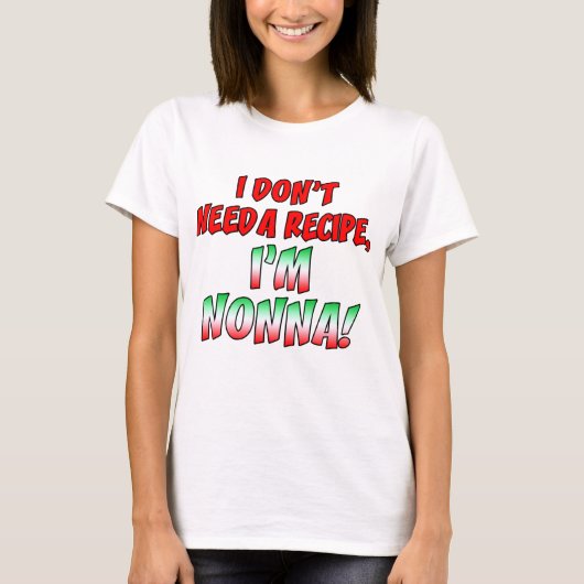 Benötigen Sie nicht Rezept Nonna T-Shirt (Vorderseite)