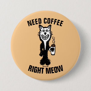 BENÖTIGT KAFFEE RICHTIG MEOW lustige Katzentasten Button
