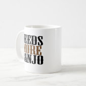 Benötigt mehr Banjo Kaffeetasse (Vorderseite Links)