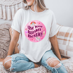 Benutze deinen Blinker, Bestie! BESTE FREUNDIN Bes T-Shirt