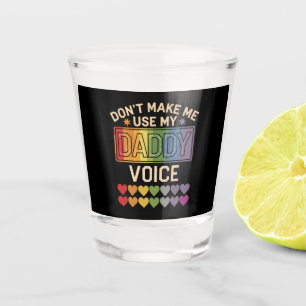 Benutze nicht die Daddy-Stimme Gay Regenbogen Stol Schnapsglas