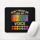 Benutze nicht die Daddy-Stimme Schwule Regenbogen- Mousepad (Mit Mouse)