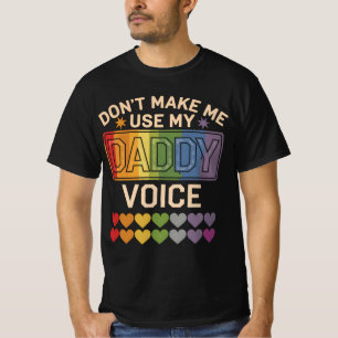 Benutze nicht die Daddy-Stimme Schwule Regenbogen T-Shirt