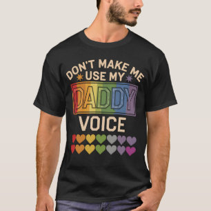 Benutze nicht die Daddy-Stimme Schwule Regenbogen T-Shirt