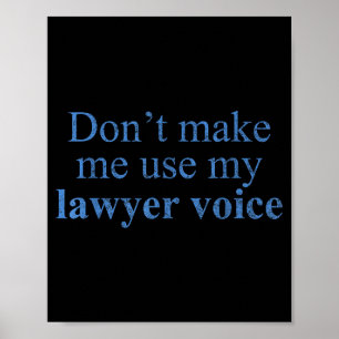 Benutze nicht meine Anwaltstimme Shirt Geschenk An Poster