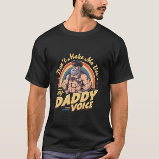 Benutze nicht meine Daddy-Stimme Gay Bear Pride PG T-Shirt