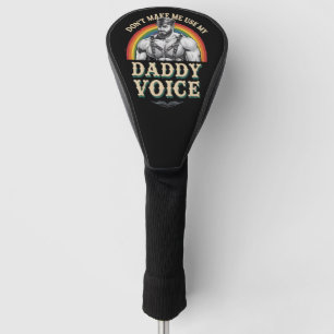 Benutze nicht meine Daddy-Stimme Gay LGBTQ Golf Headcover