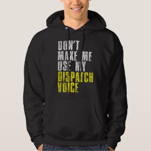Benutze nicht meine Dispatcher-Stimme 911 Notruf Hoodie