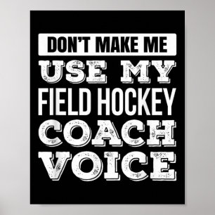 Benutze nicht meine Feldhockey-Trainer-Stimme T-Sh Poster